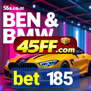 bet 185